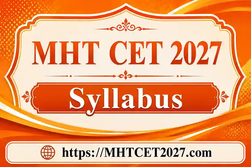 MHT CET Syllabus 2027 PDF Download: PCM & PCB, Subject Wise, Weightage
